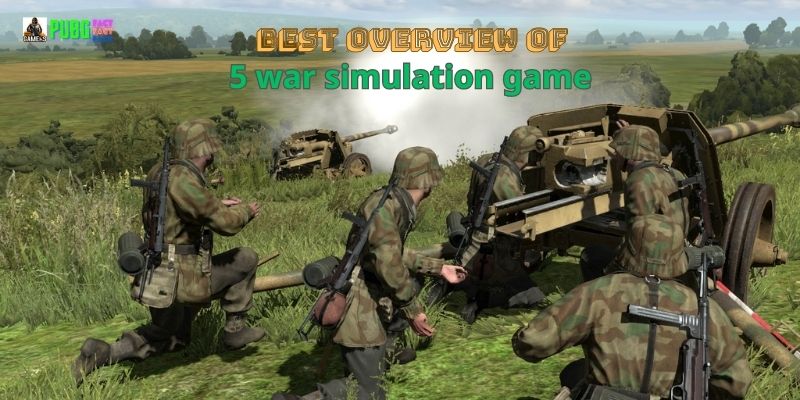 Best overview of 5 war simulation game