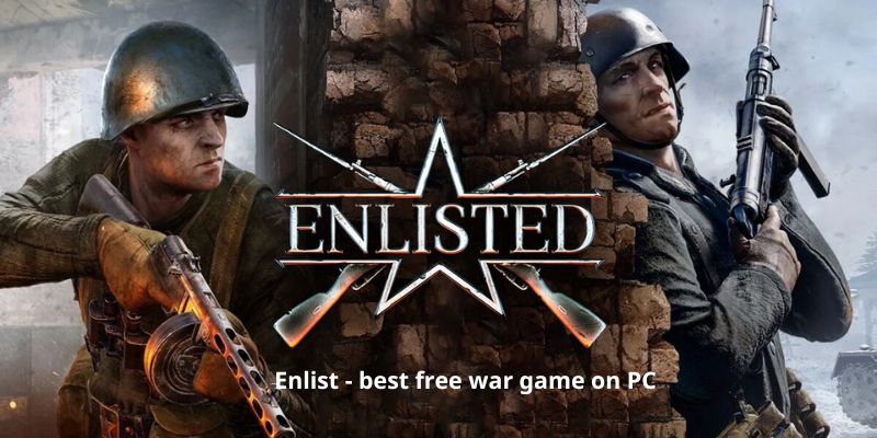 Enlist - best free war game on PC
