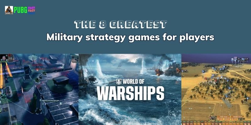 The 8 greatest Military strategy games for players