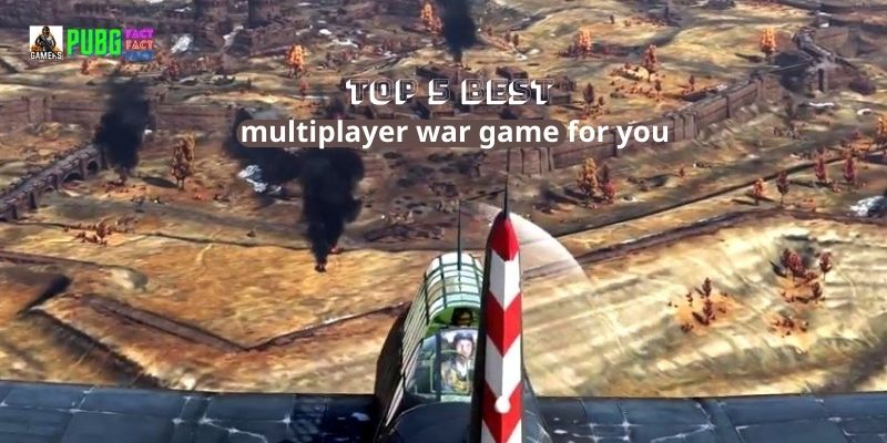 Top 5 best multiplayer war game for you