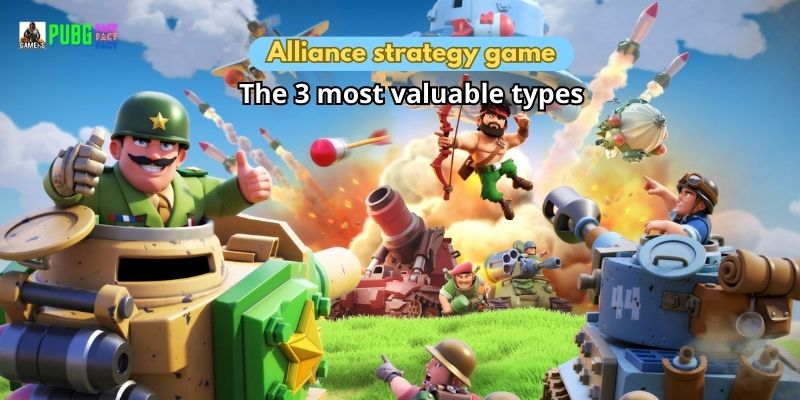 Alliance strategy game The 3 most valuable types