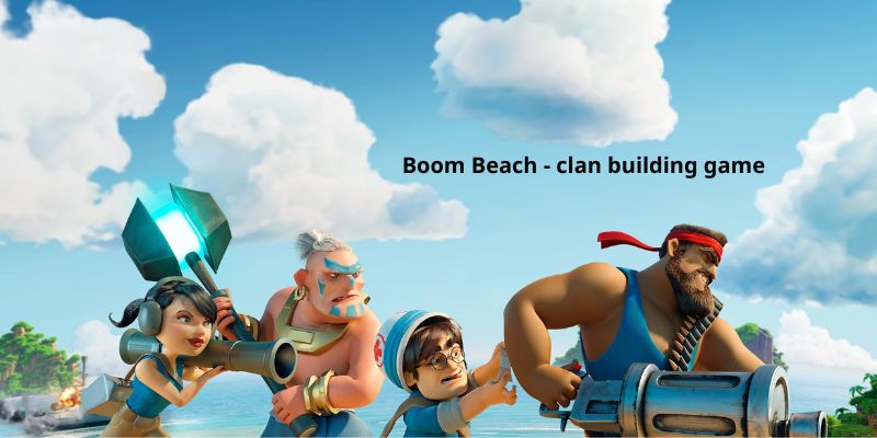 Boom Beach - clan building game