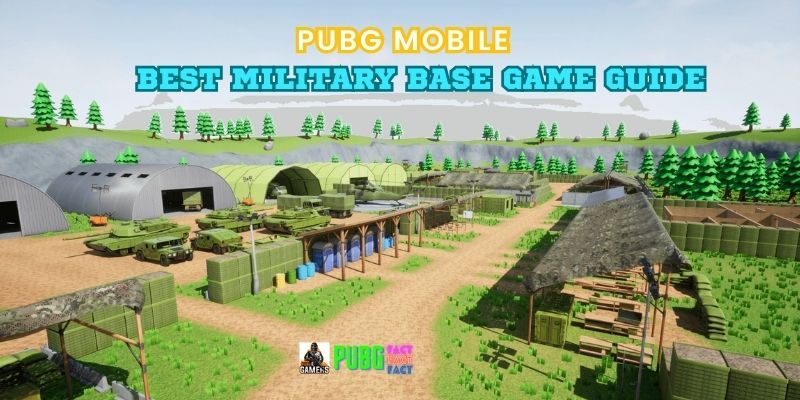 PUBG Mobile Best Military Base Game Guide