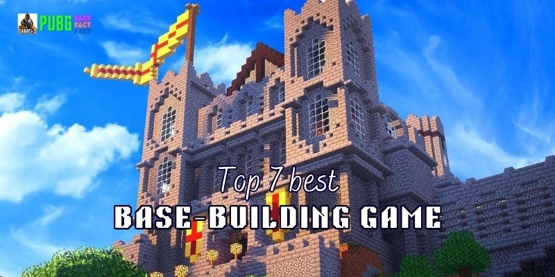 Top 7 best base-building game