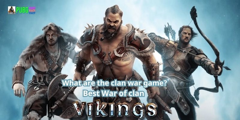 What are the clan war game Best War of clan vikings!